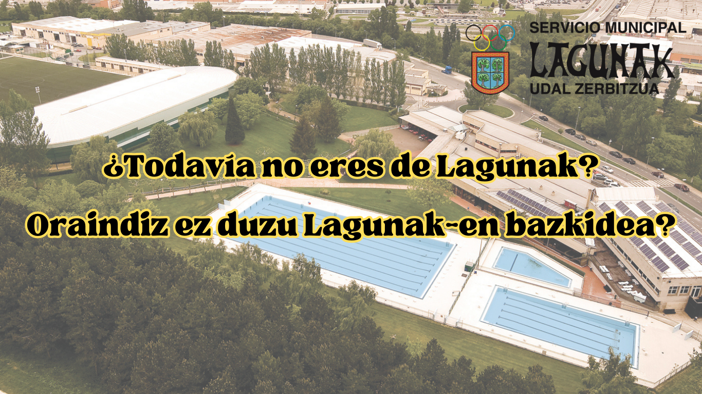 ¿todavía no eres de Lagunak?